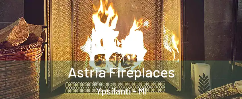  Astria Fireplaces Ypsilanti - MI