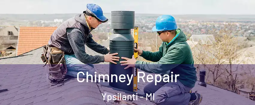  Chimney Repair Ypsilanti - MI