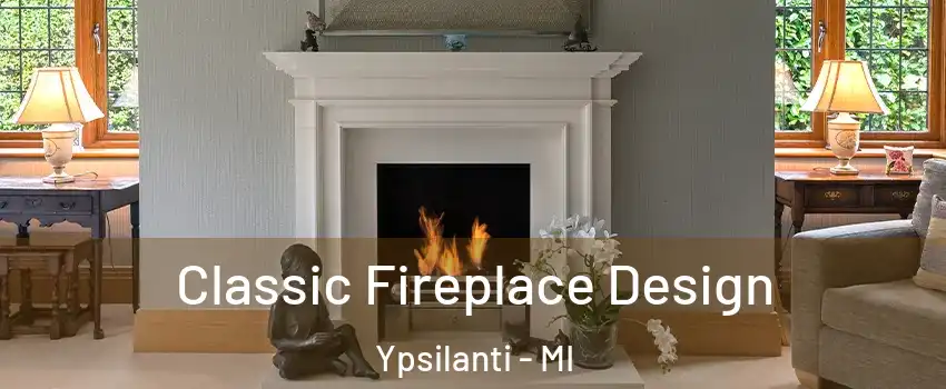  Classic Fireplace Design Ypsilanti - MI