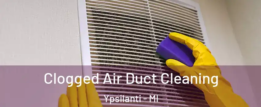  Clogged Air Duct Cleaning Ypsilanti - MI