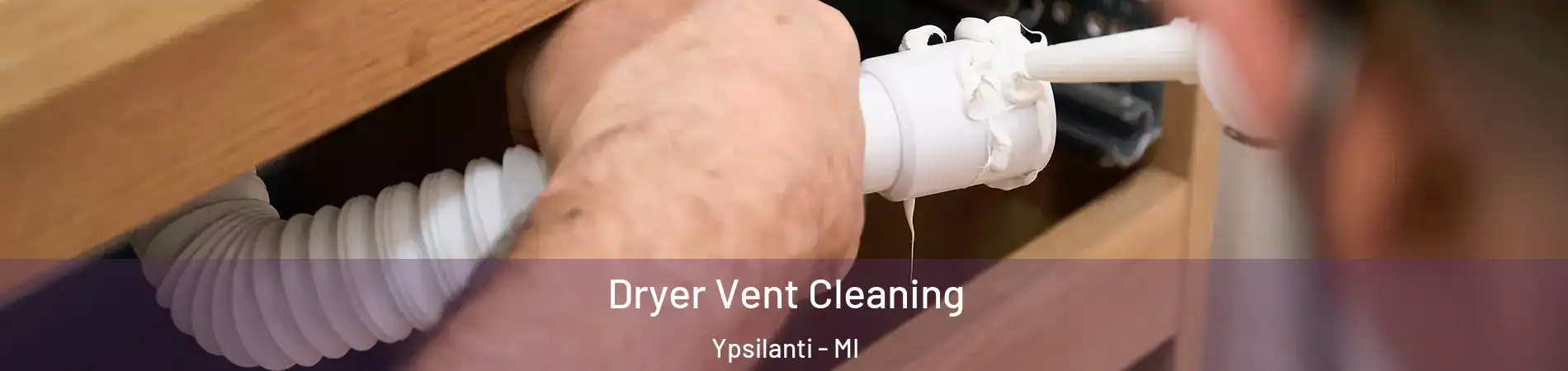  Dryer Vent Cleaning Ypsilanti - MI