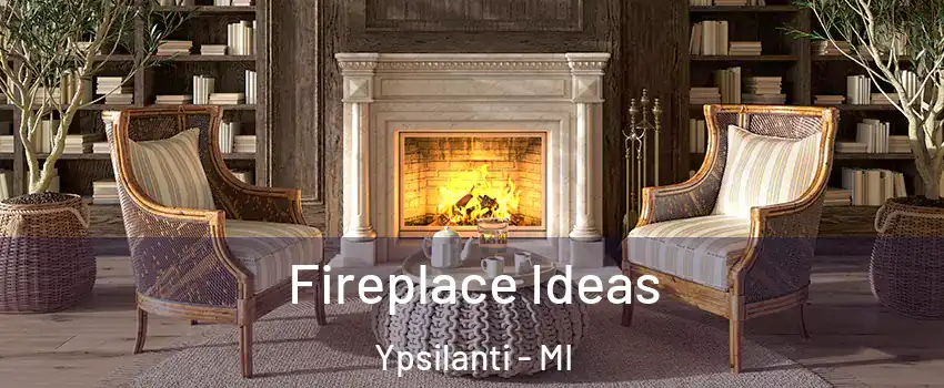  Fireplace Ideas Ypsilanti - MI