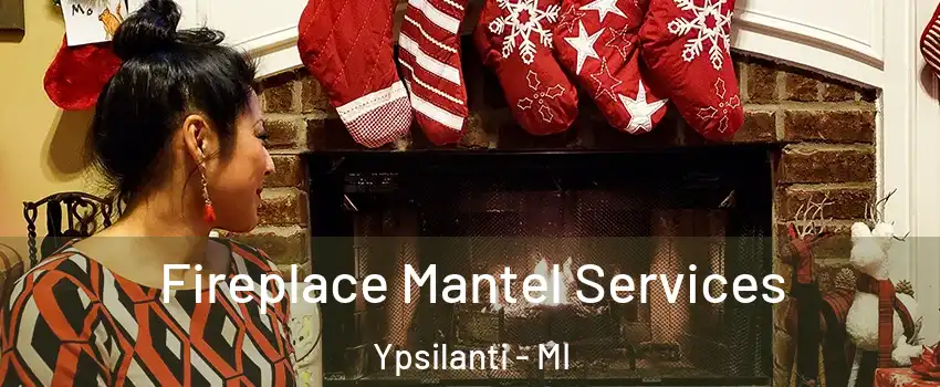  Fireplace Mantel Services Ypsilanti - MI
