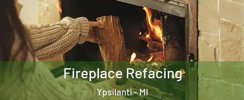  Fireplace Refacing Ypsilanti - MI