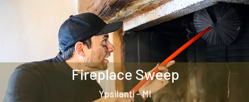  Fireplace Sweep Ypsilanti - MI