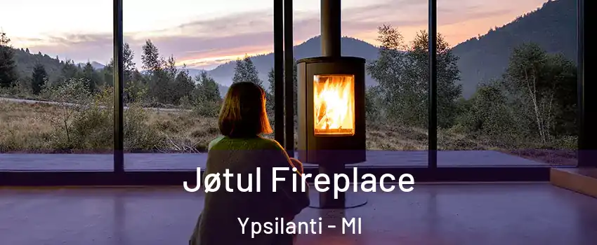  Jøtul Fireplace Ypsilanti - MI