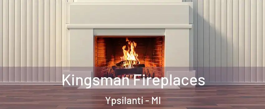  Kingsman Fireplaces Ypsilanti - MI