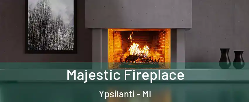  Majestic Fireplace Ypsilanti - MI