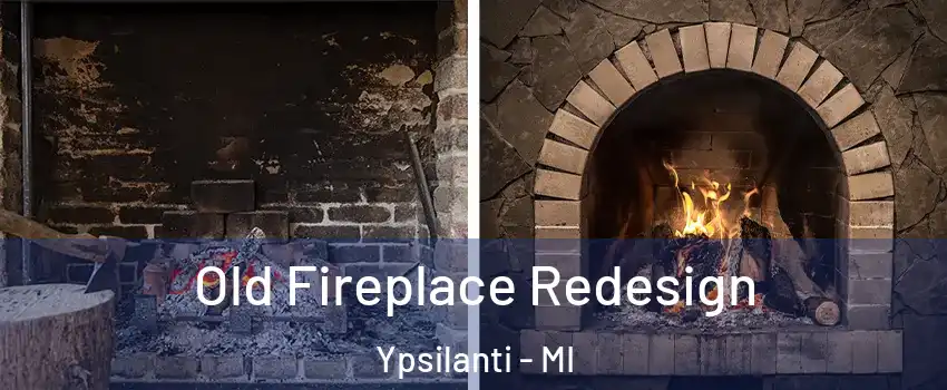  Old Fireplace Redesign Ypsilanti - MI