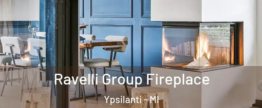  Ravelli Group Fireplace Ypsilanti - MI