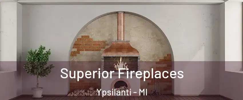  Superior Fireplaces Ypsilanti - MI