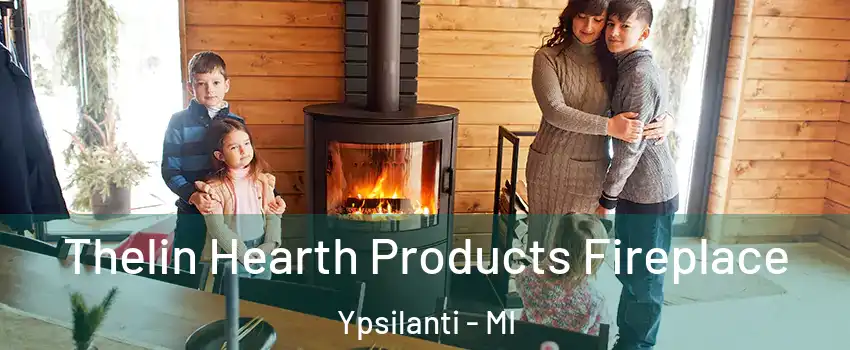  Thelin Hearth Products Fireplace Ypsilanti - MI